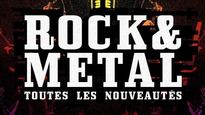 les Nouveautés Rock et Metal